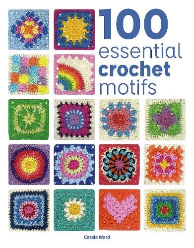 100 Essential Crochet Motifs