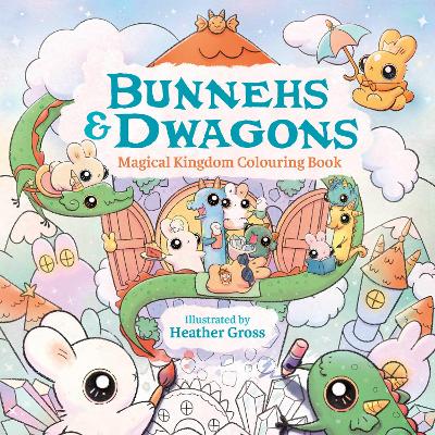 Bunnehs and Dwagons Magical Kingdoms Cosy Colouring