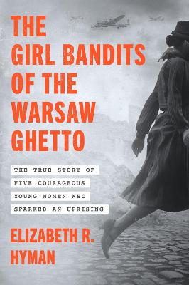 Girl Bandits of the Warsaw Ghetto