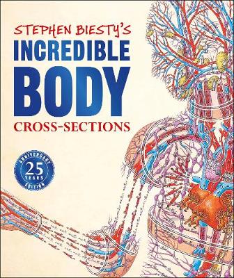 Stephen Biestys Incredible Body Cross Sections