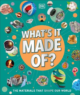 What's It Made Of?  Our Amazing Material World