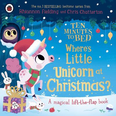 Ten Minutes to Bed Where's Little Unicorn at Christmas