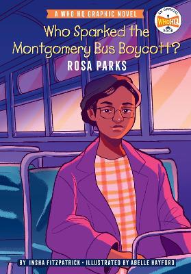Who Sparked the Montgomery Bus Boycott Rosa Parks