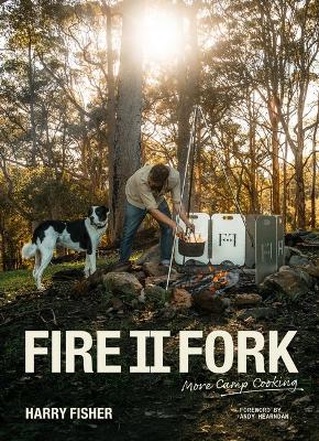Fire II Fork More Camp Cooking