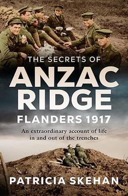 Secrets of Anzac Ridge In Flanders Fields