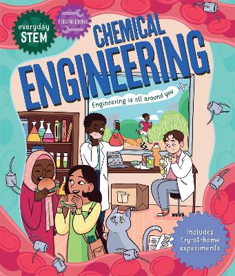 Everyday STEM Engineering Chemical Engineering