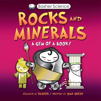 Basher Science Rocks and Minerals