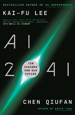 AI 2041 Ten Visions for Our Future
