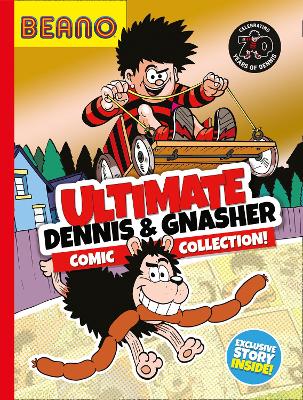 Ultimate Dennis & Gnasher Comic Collection
