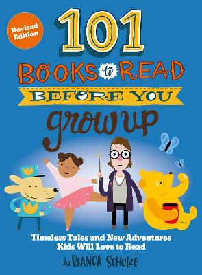 101 Books to Read Before You Grow Up Revised Edition