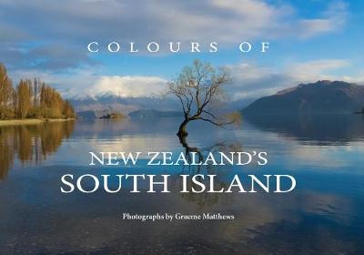 Colours of New Zealands South Island