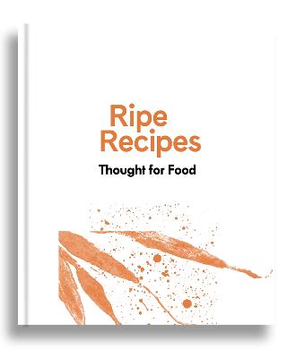 Ripe Recipes Thought For Food