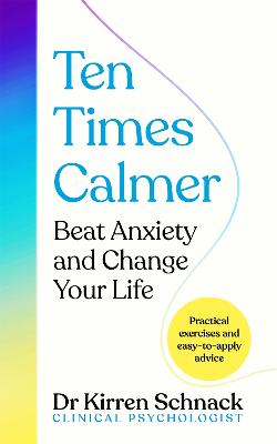 Ten Times Calmer Beat Anxiety and Change Your Life