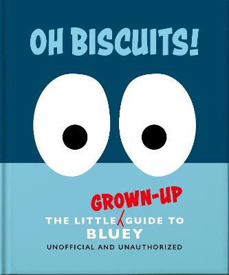 Oh, Biscuits Guide to Bluey