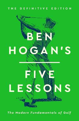 Ben Hogans Five Lessons