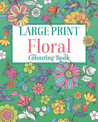 Large Print Floral Colouring Book