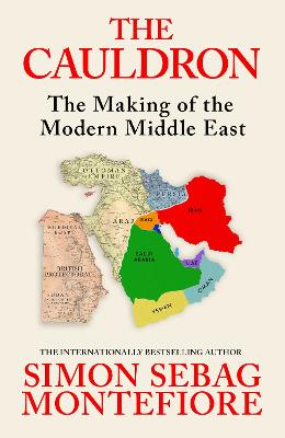 Cauldron Making of the Modern Middle East