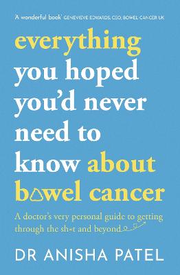 Everything You Hoped Youd Never Need To Know About Bowel Cancer