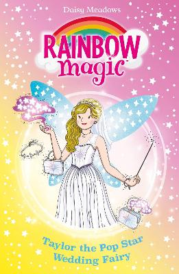 Rainbow Magic Taylor the Pop Star Wedding Fairy