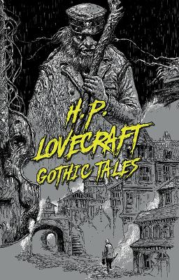 Gothic Tales by H. P. Lovecraft