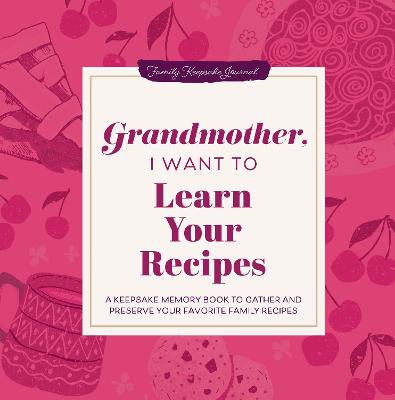 Grandmother I Want to Learn Your Recipes
