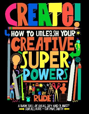 Create How to unleash your creative superpowers