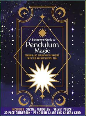 Beginners Guide to Pendulum Magic