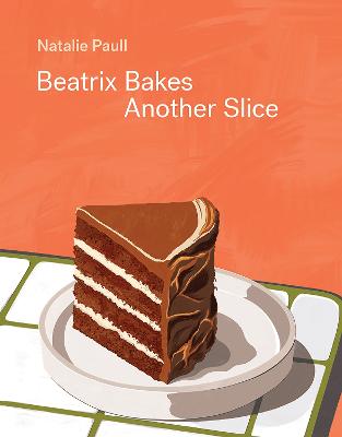 Beatrix Bakes  Another Slice