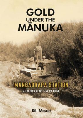 Gold Under The Manuka Mangaorapa Station