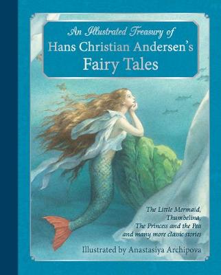 Illustrated Treasury of Hans Christian Andersens Fairy Tales