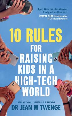 10 Rules for Raising Kids in a High Tech World