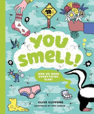 You Smell  (and so does everything else)