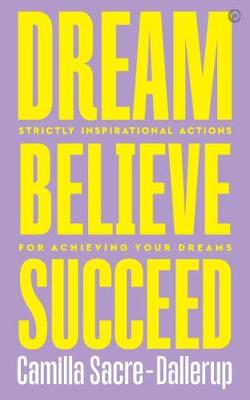 Dream Believe Succeed