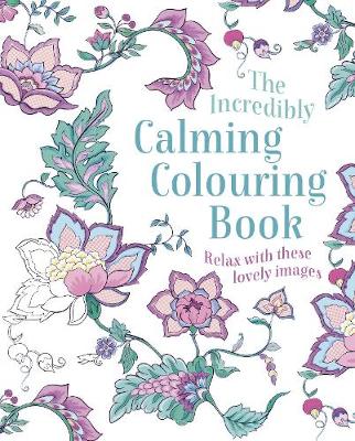 Incredibly Calming Colouring Book
