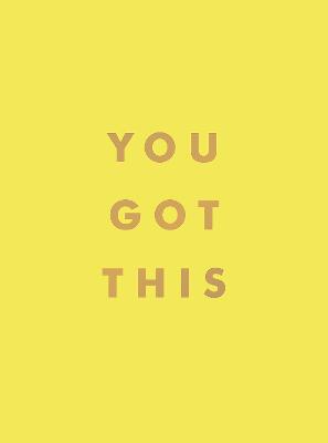 You Got This