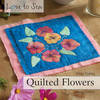 Love to Sew  Quilted Flowers