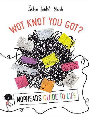 Wot Knot You Got  Mophead's Guide to Life