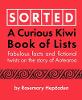 Sorted A Curious Kiwi Book of Lists Fabulous facts and fictional twists on the story of Aotearoa