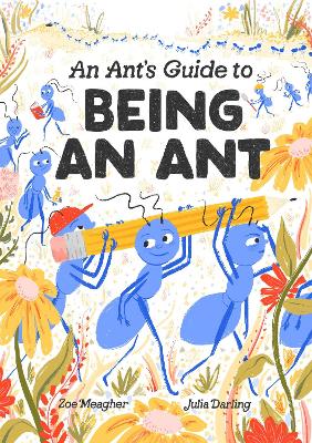An Ants Guide to Being an Ant