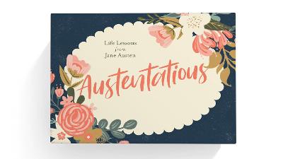Austentatious Life Lessons from Jane Austen