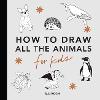 How to Draw All the Animals for Kids