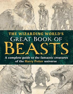 Wizarding Worlds Great Book of Beasts