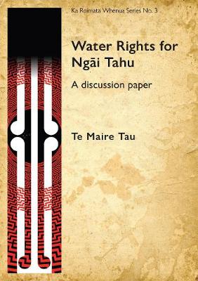 Water Rights for Ngai Tahu: A discussion paper