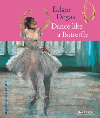Edgar Degas  Dance Like a Butterfly