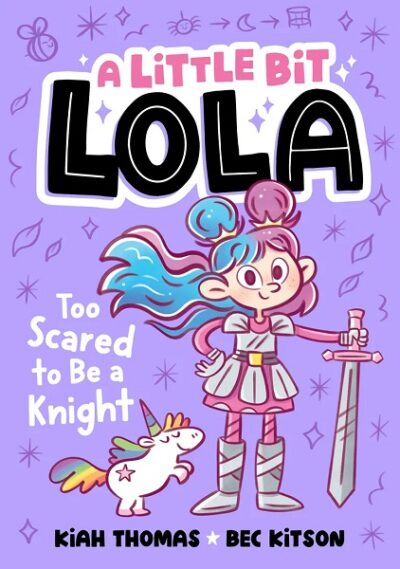 Little Bit Lola Too Scared to Be a Knight