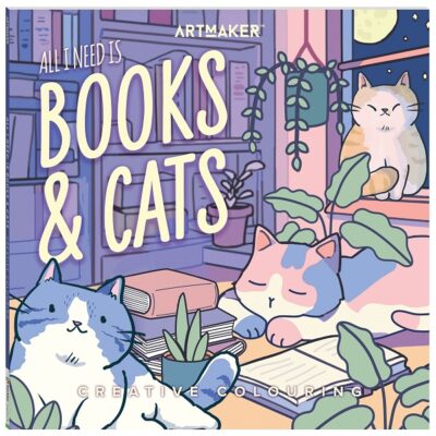 Art Maker All I Need is Books & Cats Colouring Book
