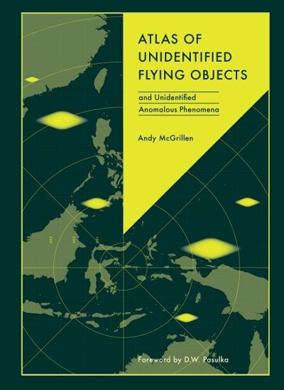 Atlas of Unidentified Flying Object and Unidentified Anomalous Phenomena
