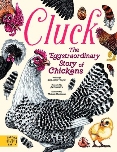Cluck The Eggstraordinary Story of Chickens