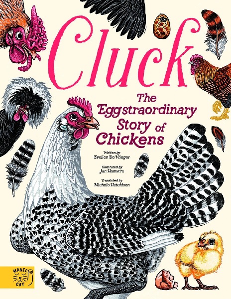 Cluck The Eggstraordinary Story of Chickens