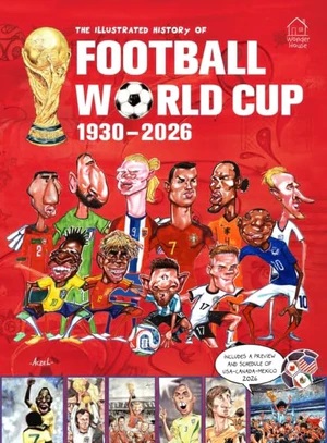 Illustrated History of Football World Cup 1930 - 2026